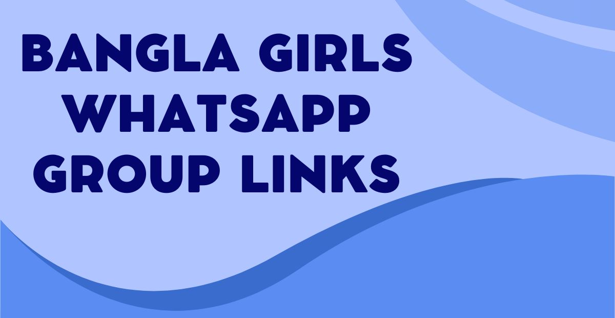 Bangla Girls WhatsApp Group Links
