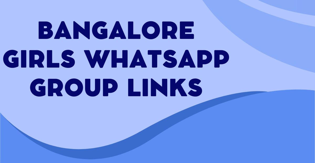 Bangalore Girls WhatsApp Group Links