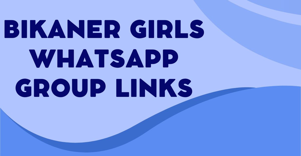 Bikaner Girls WhatsApp Group Links