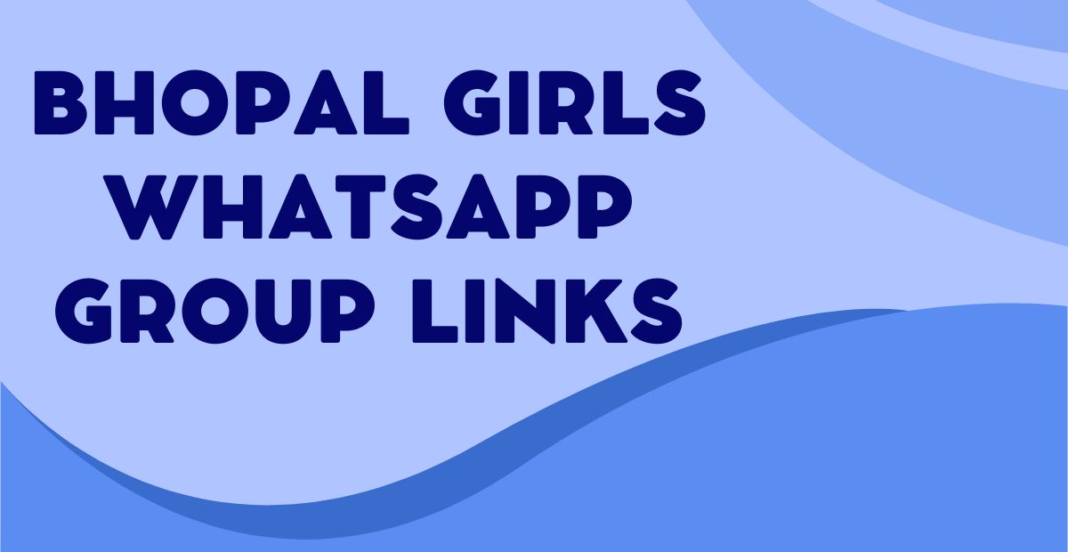 Latest Bhopal Girls WhatsApp Group Links