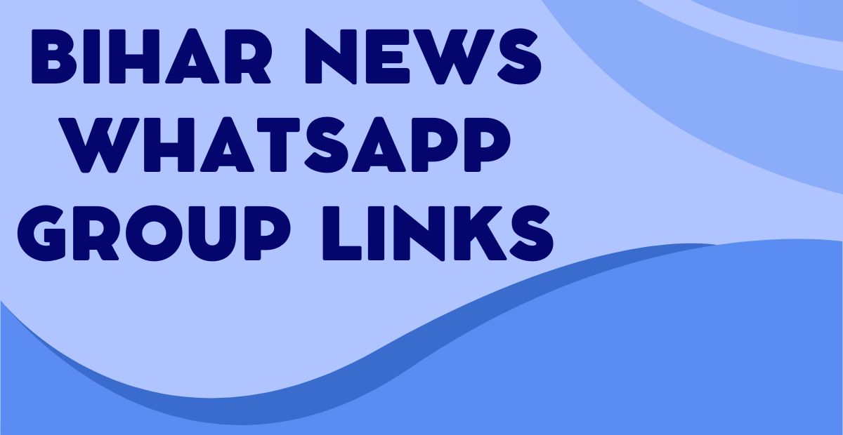 Latest Bihar News WhatsApp Group Links