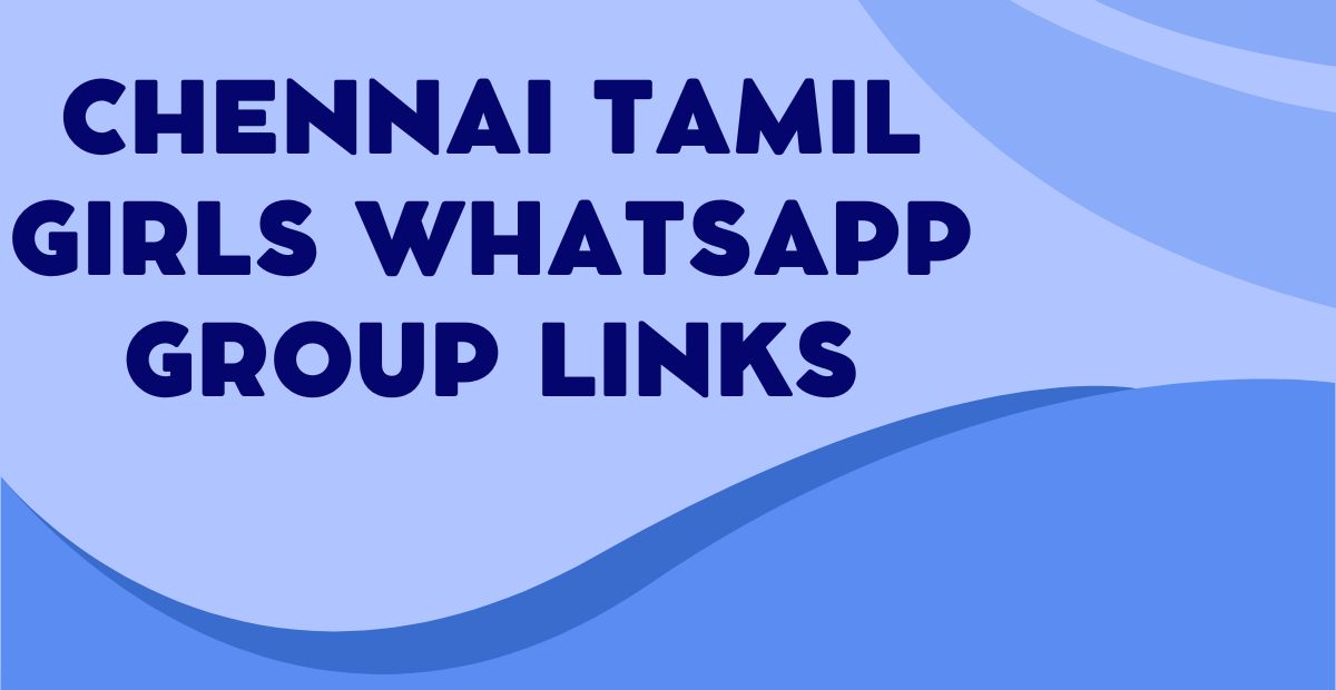 Latest Chennai Tamil Girls WhatsApp Group Links