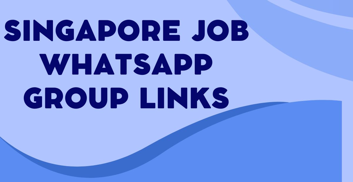 Singapore Job WhatsApp Group Links