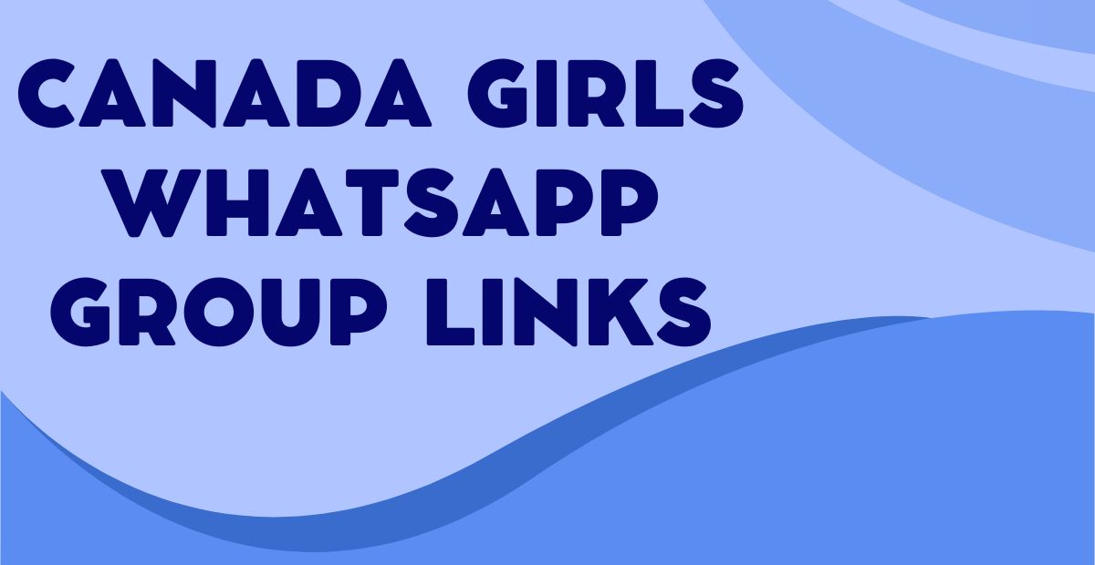 Canada Girls WhatsApp Group Links