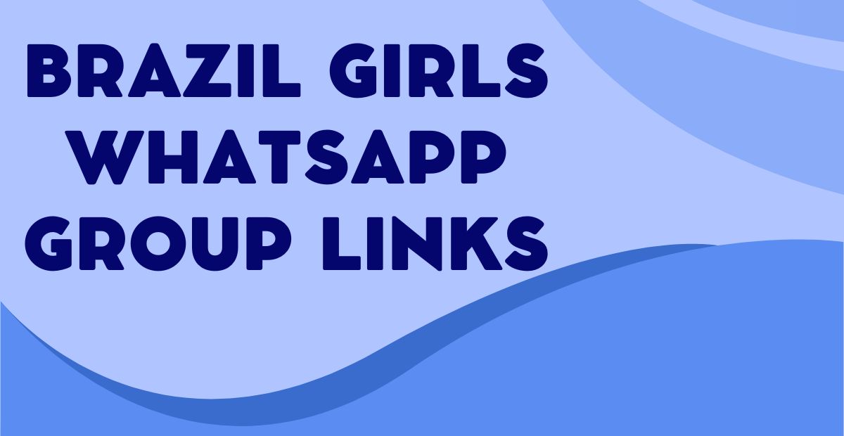 Brazil Girls WhatsApp Group Links