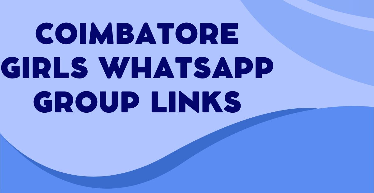 Coimbatore Girls WhatsApp Group Links
