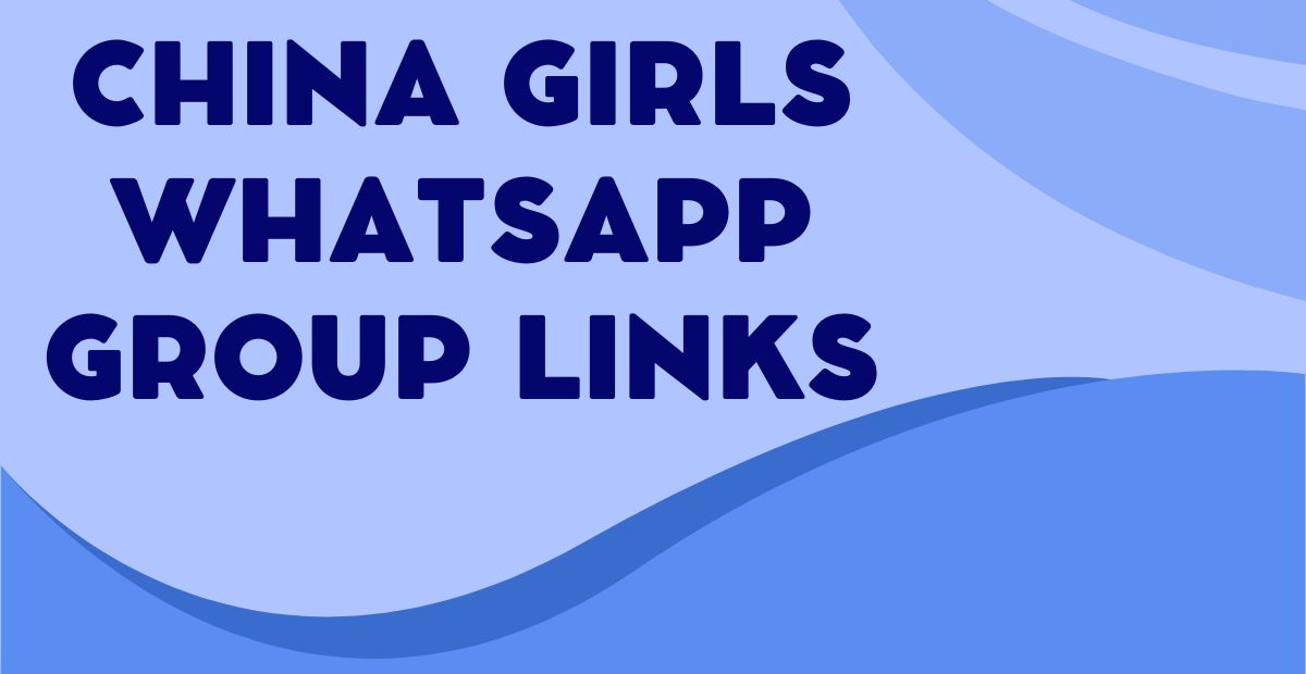 China Girls WhatsApp Group Links