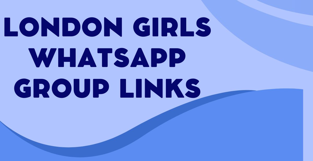 Active London Girls WhatsApp Group Links