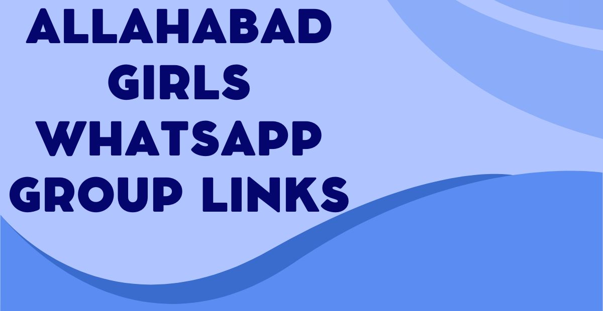Allahabad Girls WhatsApp Group Links