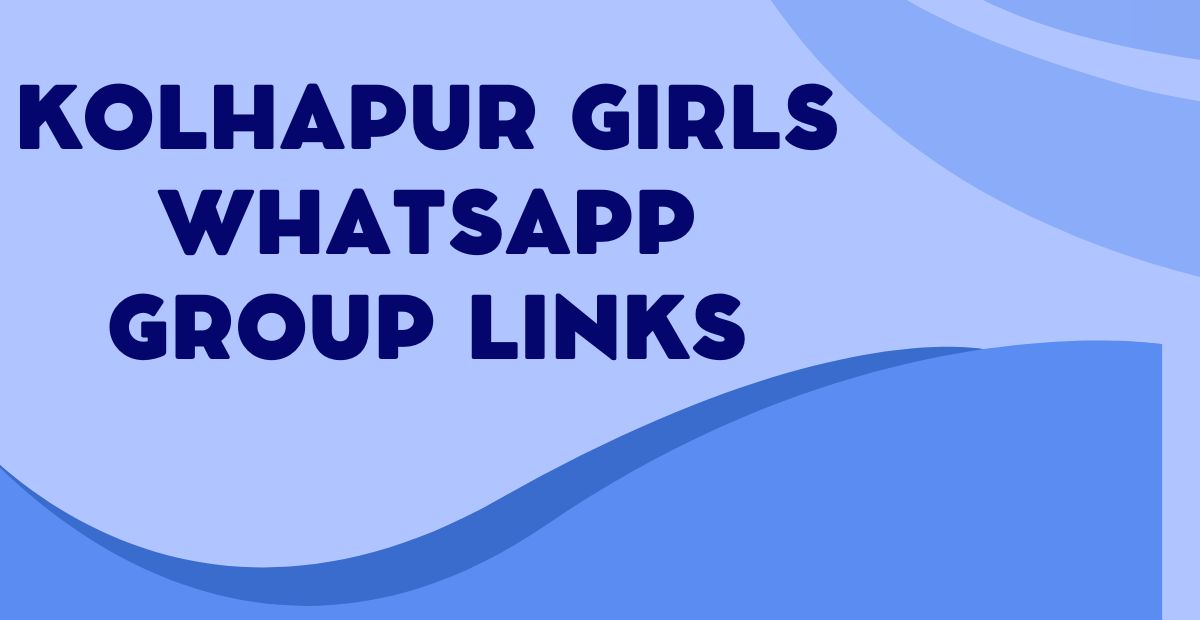Latest Kolhapur Girls WhatsApp Group Links