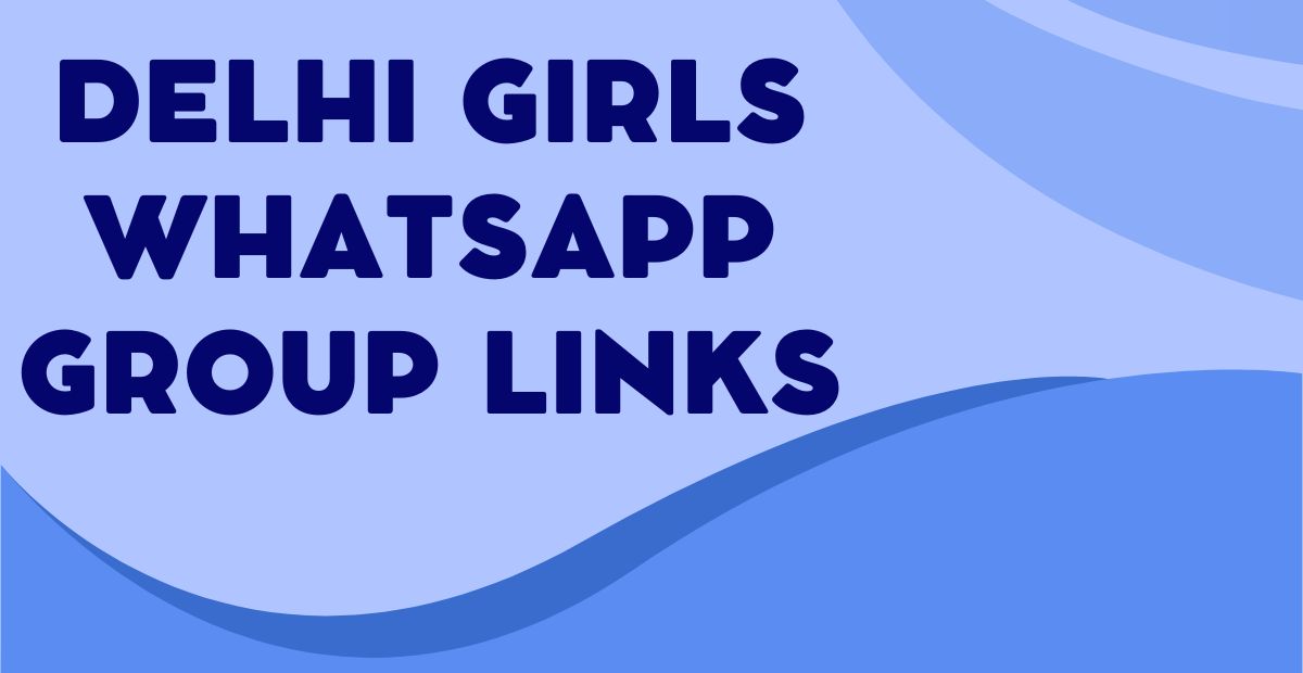 Delhi Girls WhatsApp Group Links