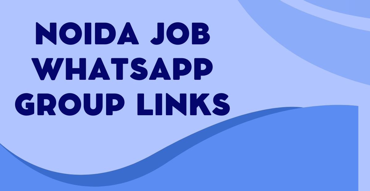 Noida Job WhatsApp Group Links