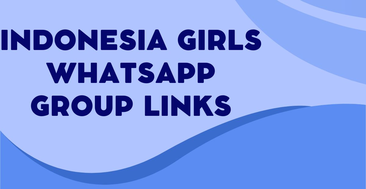 Indonesia Girls WhatsApp Group Links