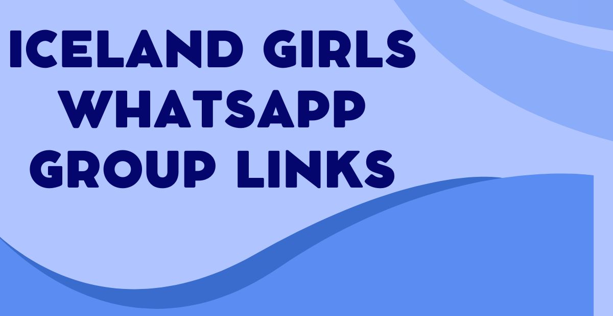 Iceland Girls WhatsApp Group Links