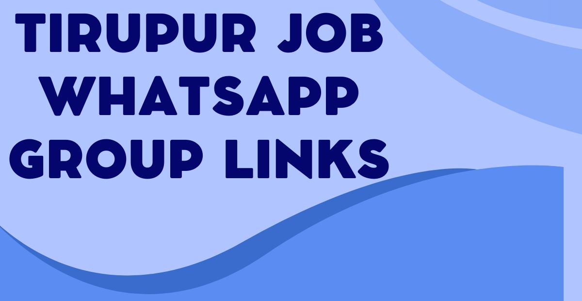 Tirupur Job WhatsApp Group Links
