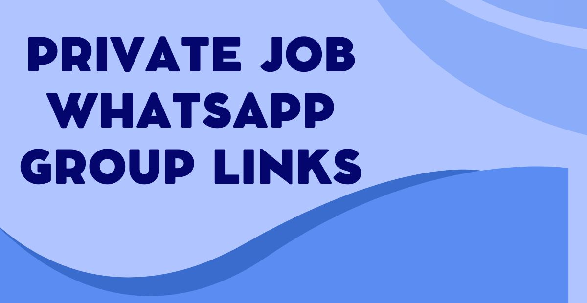 Latest Private Job WhatsApp Group Links