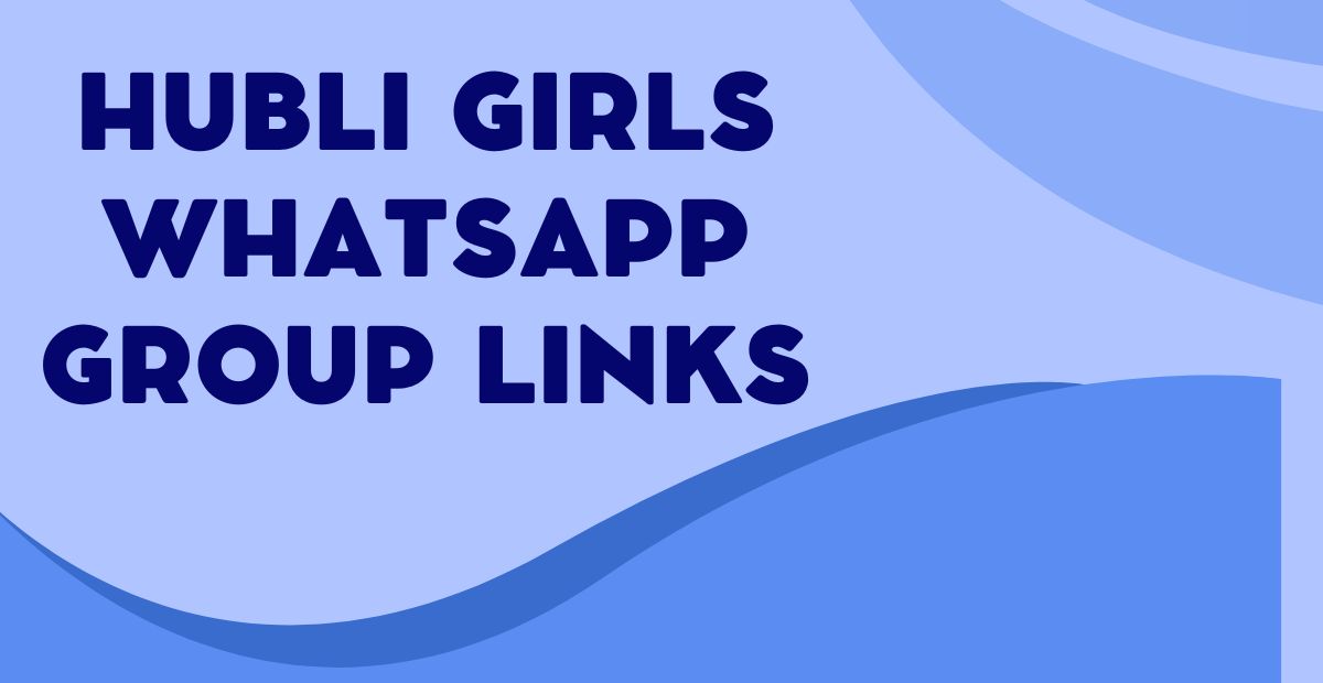 Hubli Girls WhatsApp Group Links