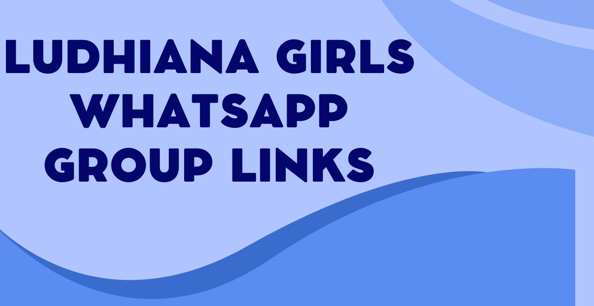 Latest Ludhiana Girls WhatsApp Group Links