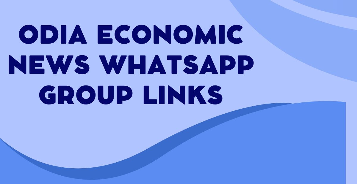 Odia Economic News WhatsApp Group Links