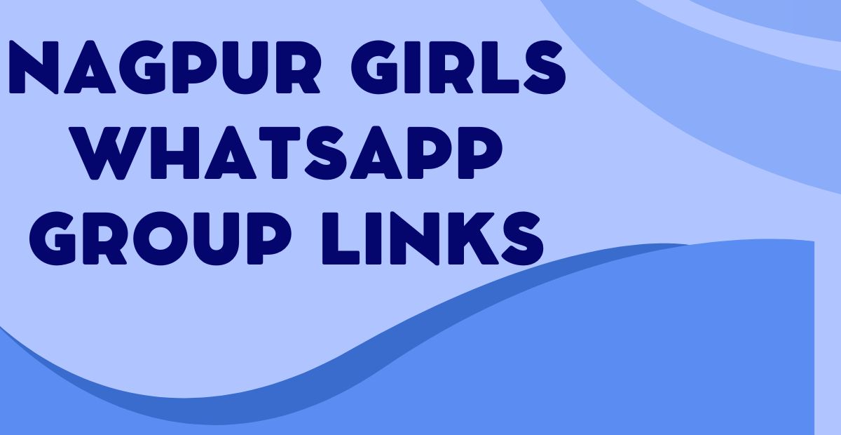 Latest Nagpur Girls WhatsApp Group Links
