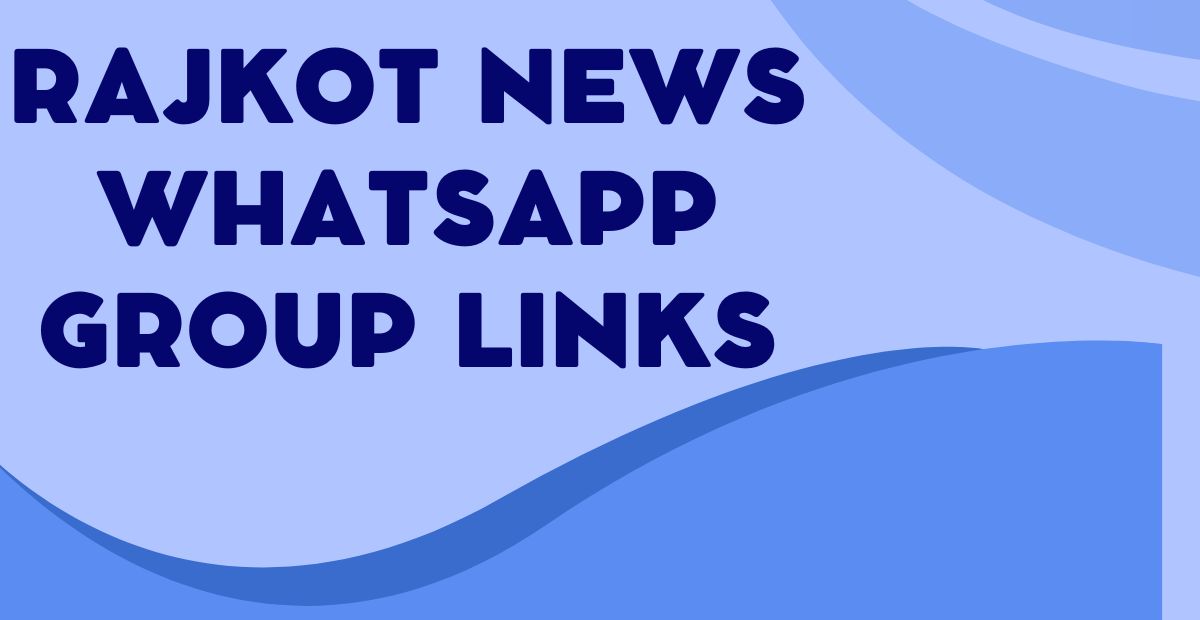 Rajkot News WhatsApp Group Links