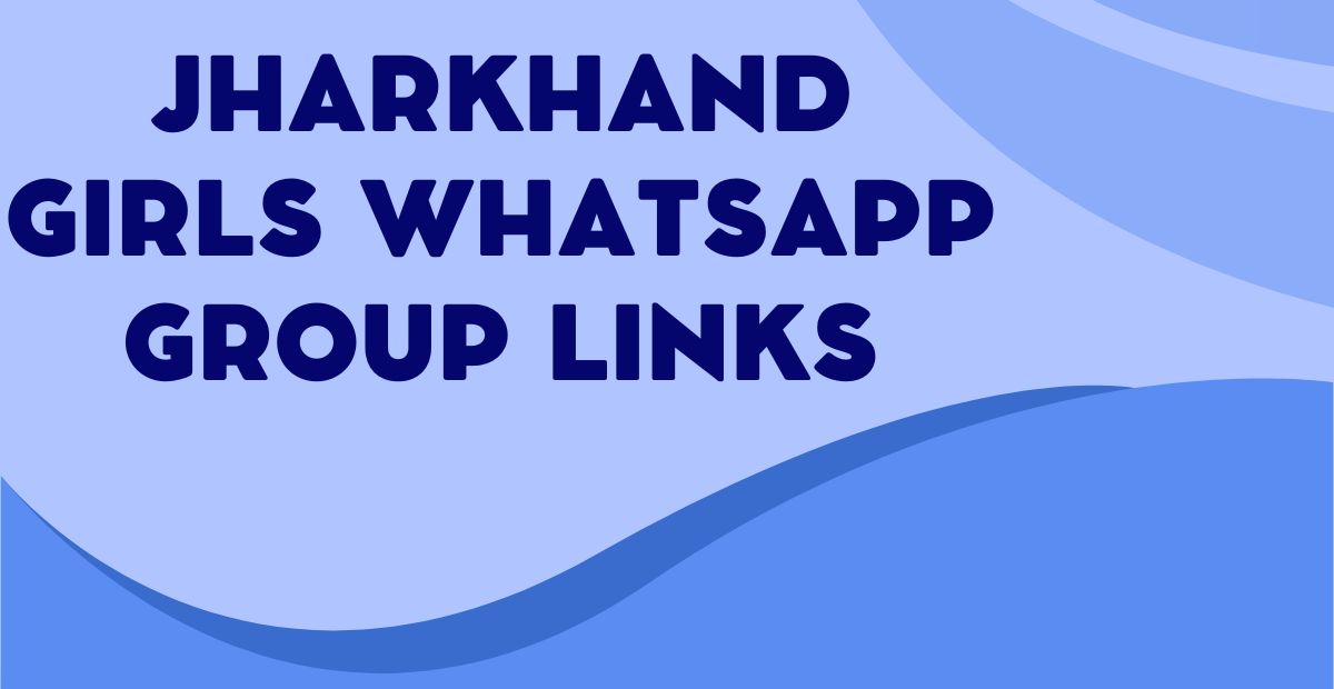 Jharkhand Girls WhatsApp Group Links
