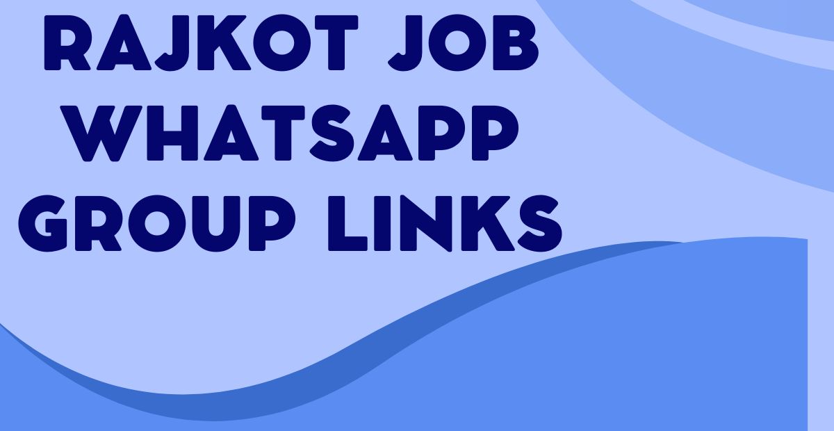 Rajkot Job WhatsApp Group Links