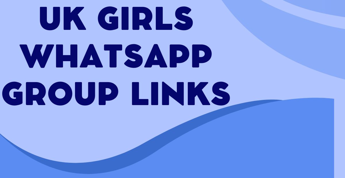 Latest UK Girls WhatsApp Group Links