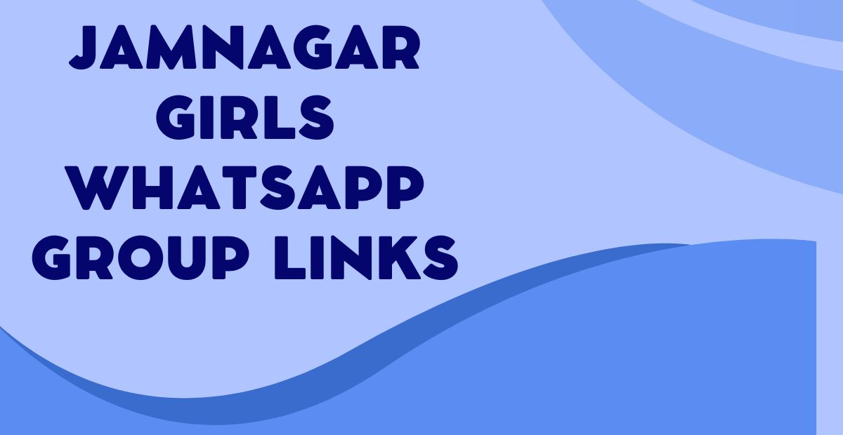 Jamnagar Girls WhatsApp Group Links