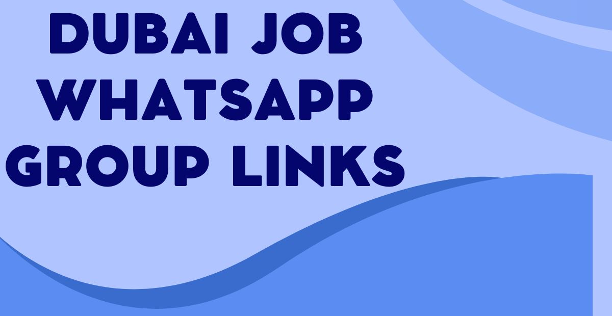 Dubai Job WhatsApp Group Links