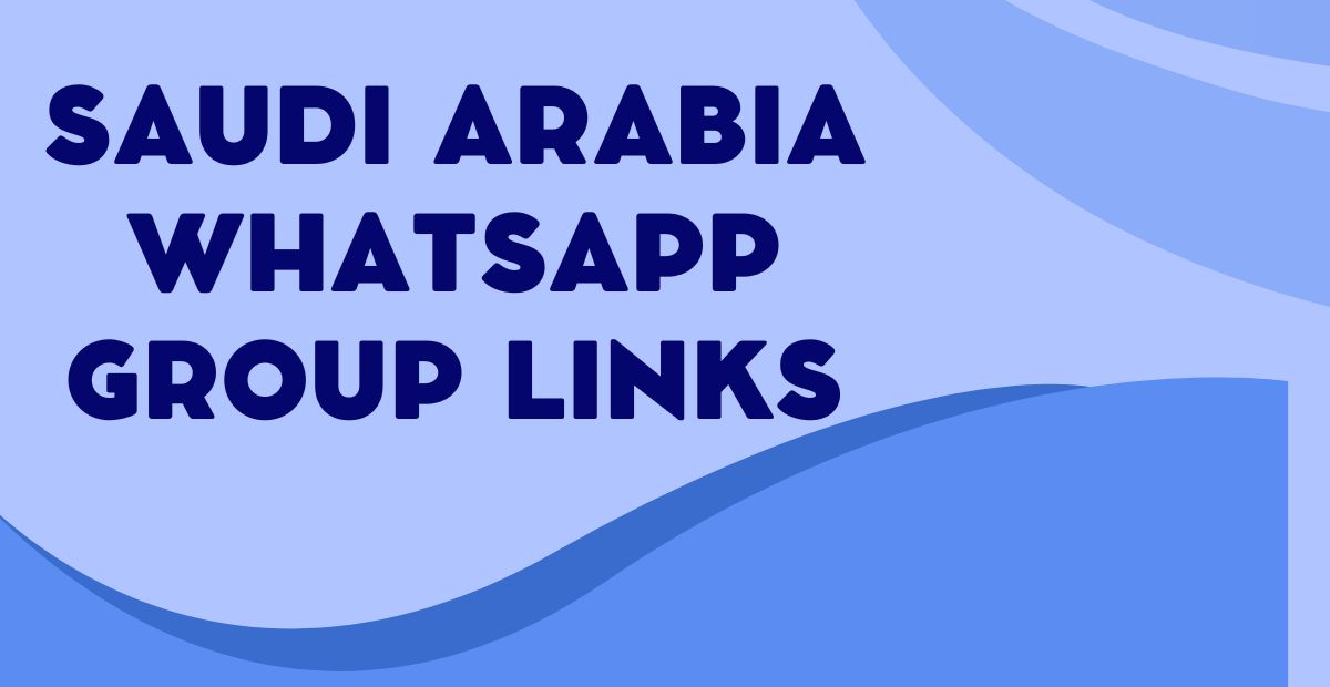 Latest Saudi Arabia WhatsApp Group Links