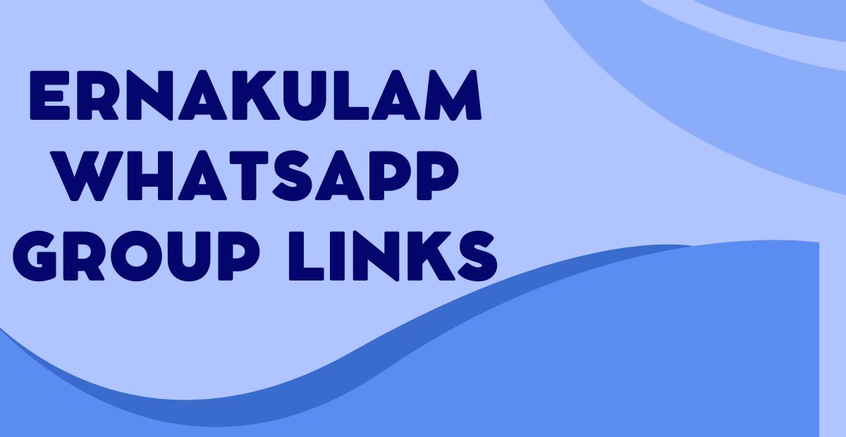 Latest Ernakulam WhatsApp Group Links