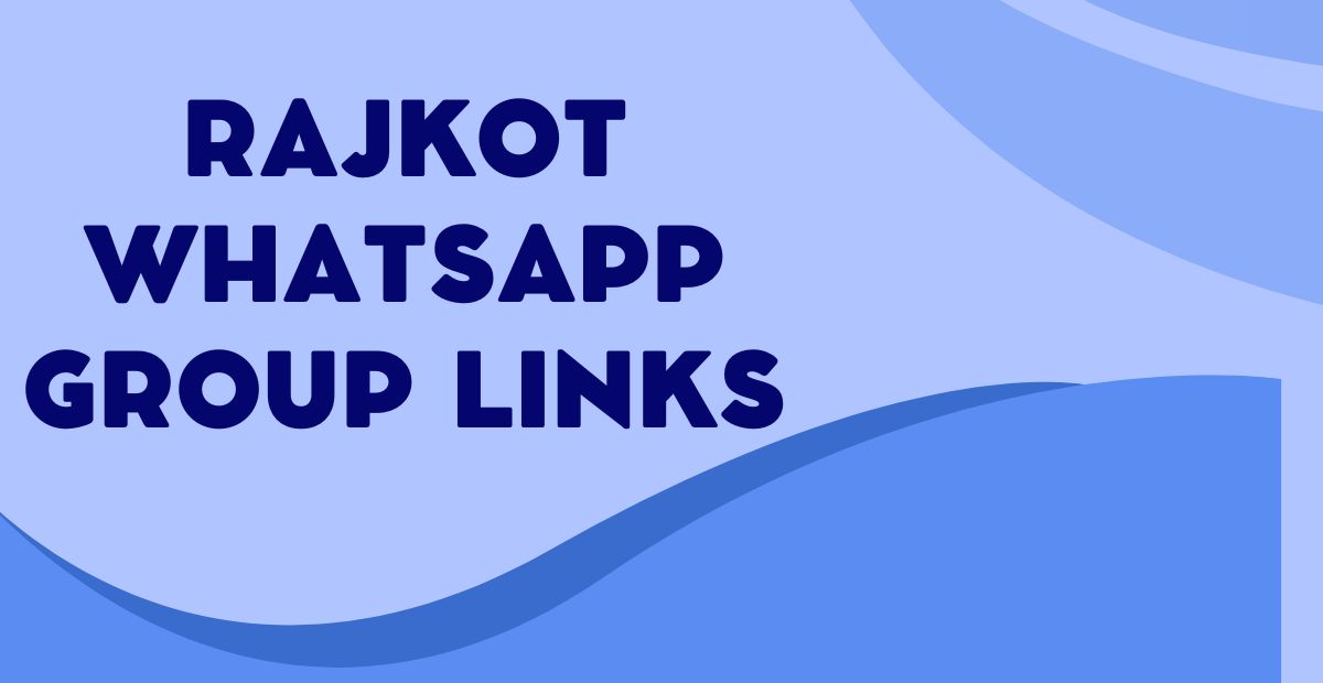 Active Rajkot WhatsApp Group Links
