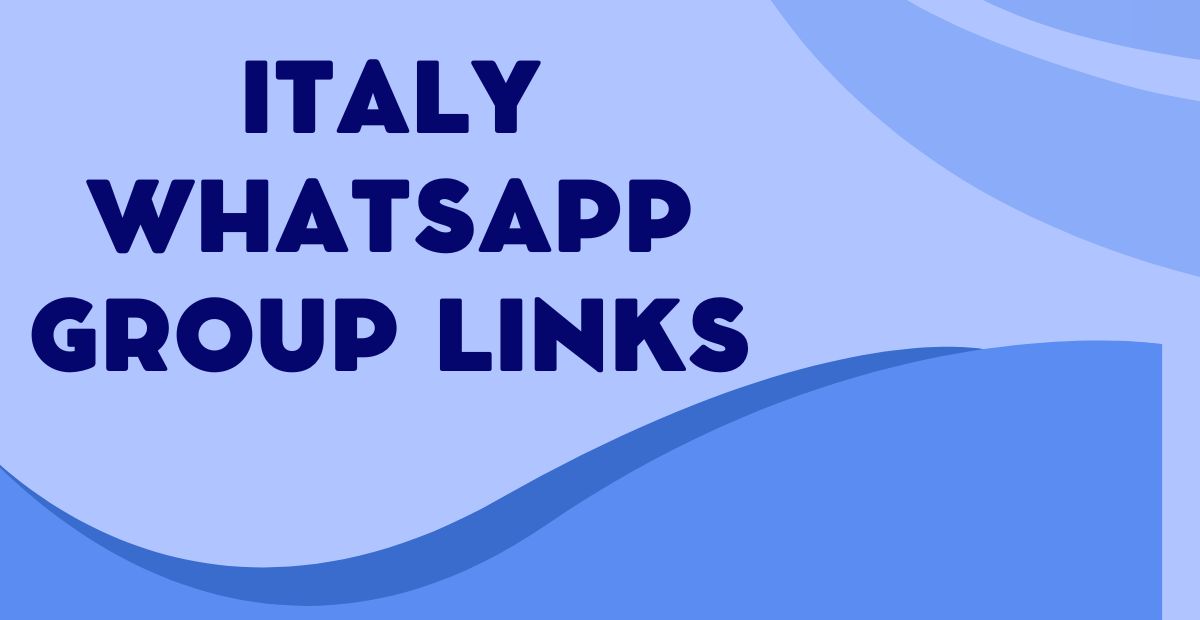 Latest Italy WhatsApp Group Links