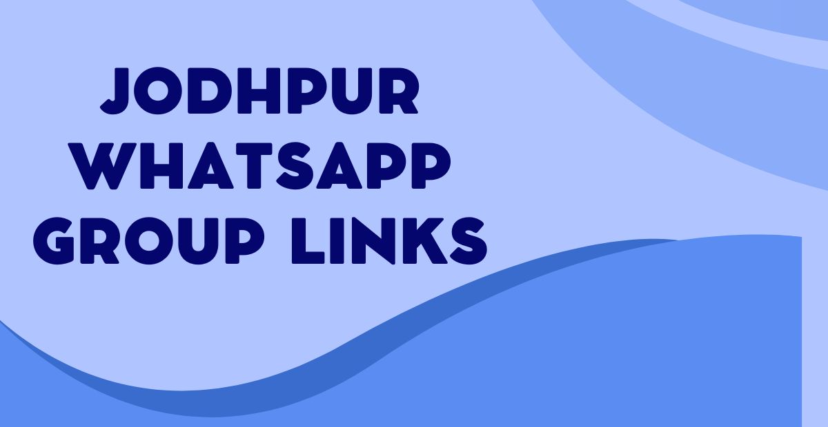 Latest Jodhpur WhatsApp Group Links