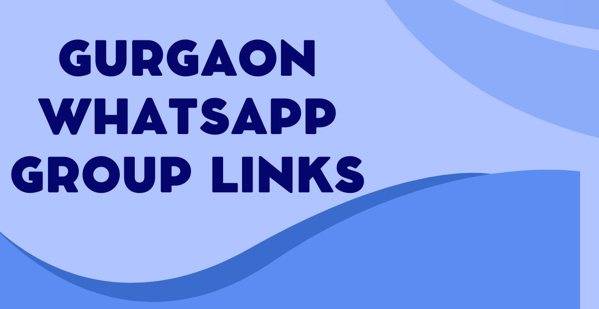 Latest Gurgaon WhatsApp Group Links