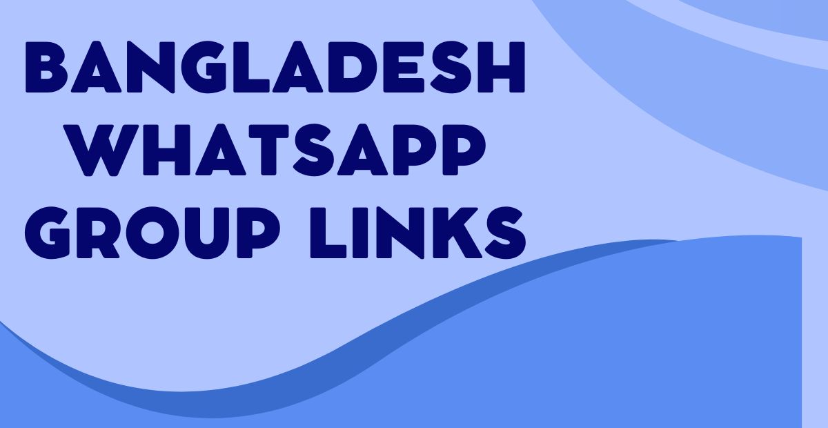 Latest Bangladesh WhatsApp Group Links