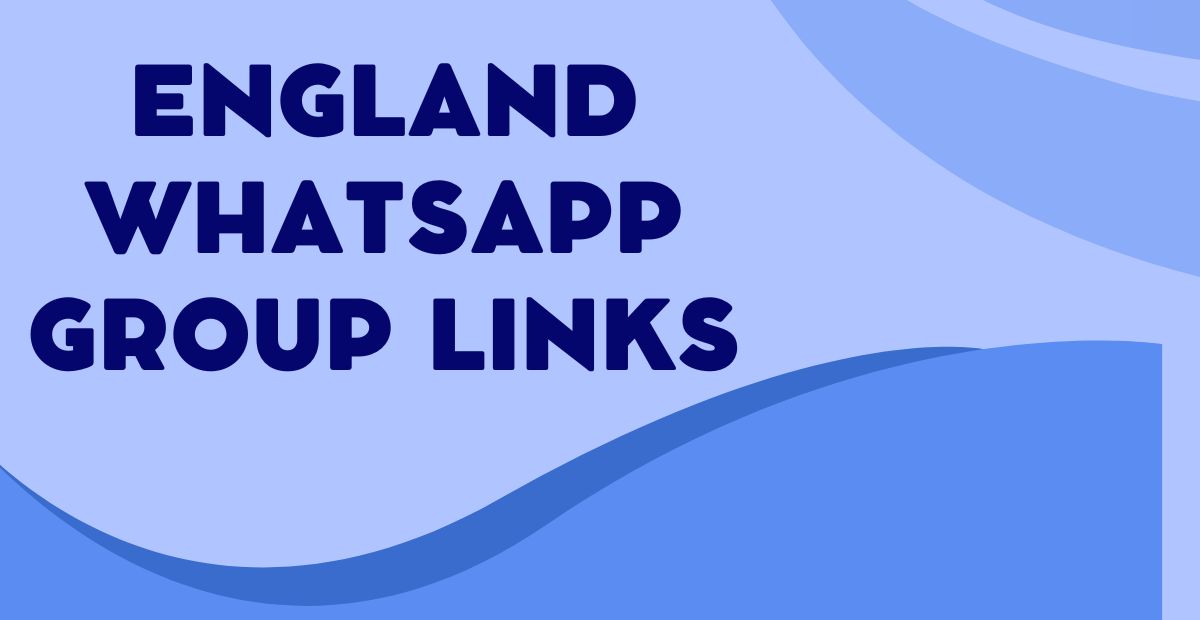 Latest England WhatsApp Group Links