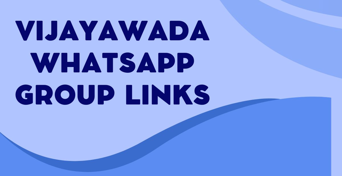 Latest Vijayawada WhatsApp Group Links