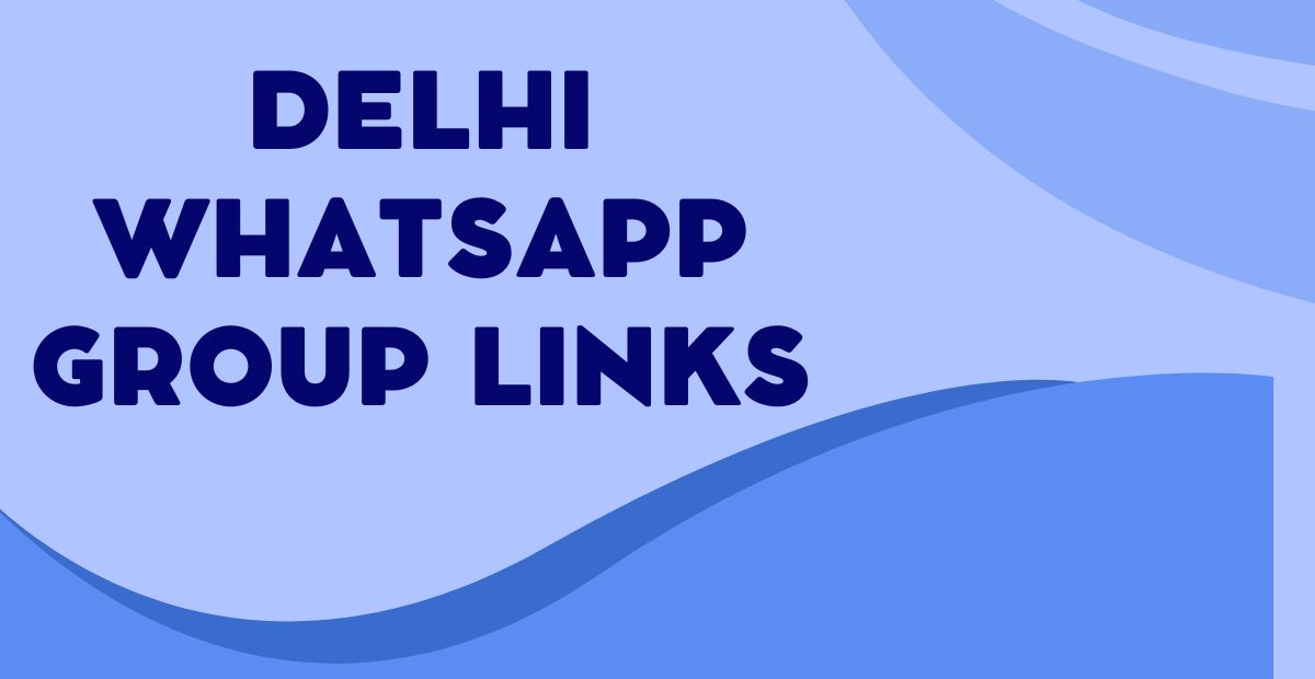 Active Delhi WhatsApp Group Links