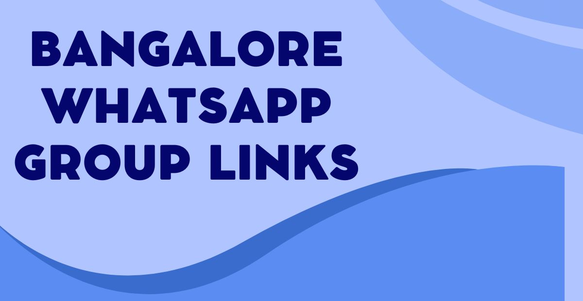 Latest Bangalore WhatsApp Group Links