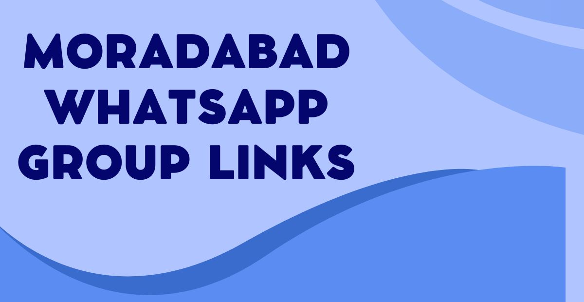 Active Moradabad WhatsApp Group Links