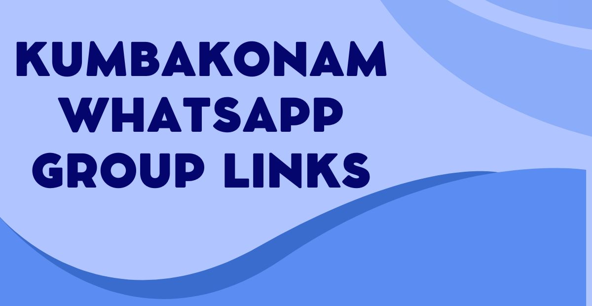 Active Kumbakonam WhatsApp Group Links