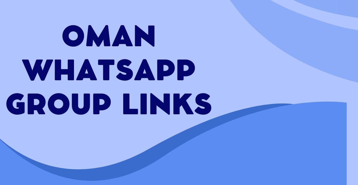 Latest Oman WhatsApp Group Links