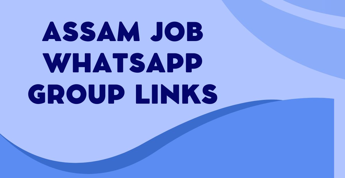 Latest Assam Job WhatsApp Group Links