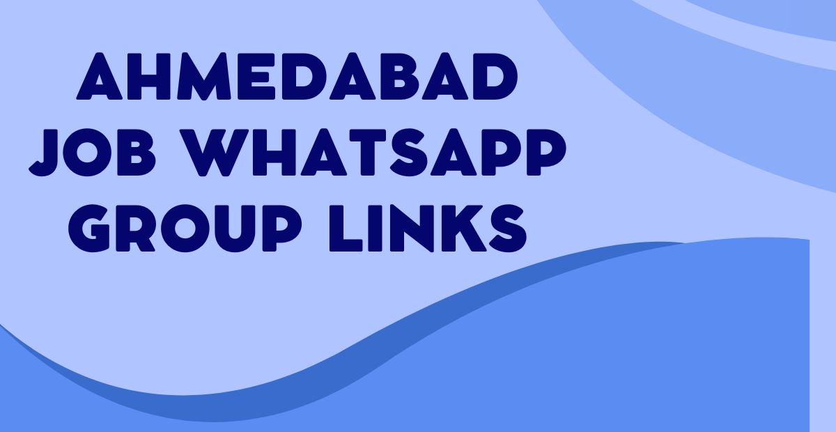 Latest Ahmedabad Job WhatsApp Group Links