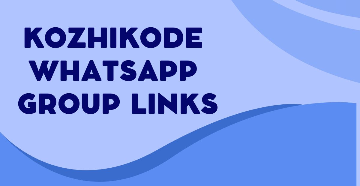 Latest Kozhikode WhatsApp Group Links