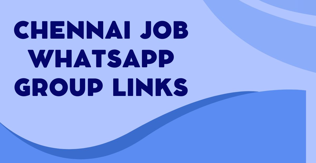 Latest Chennai Job WhatsApp Group Links