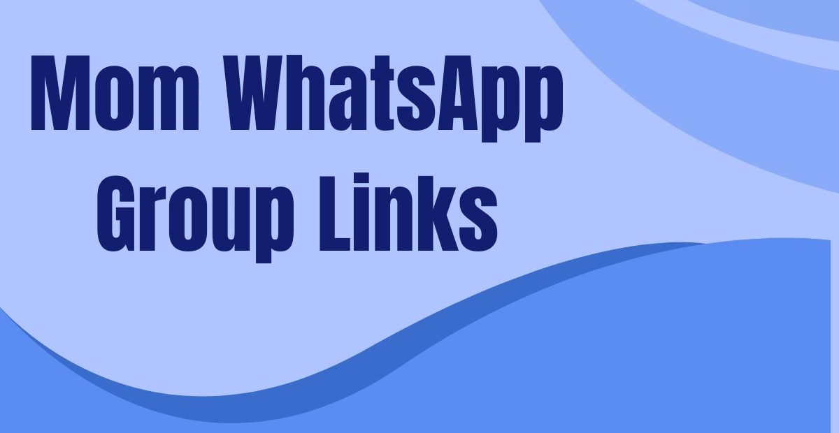 Mom WhatsApp Group Links