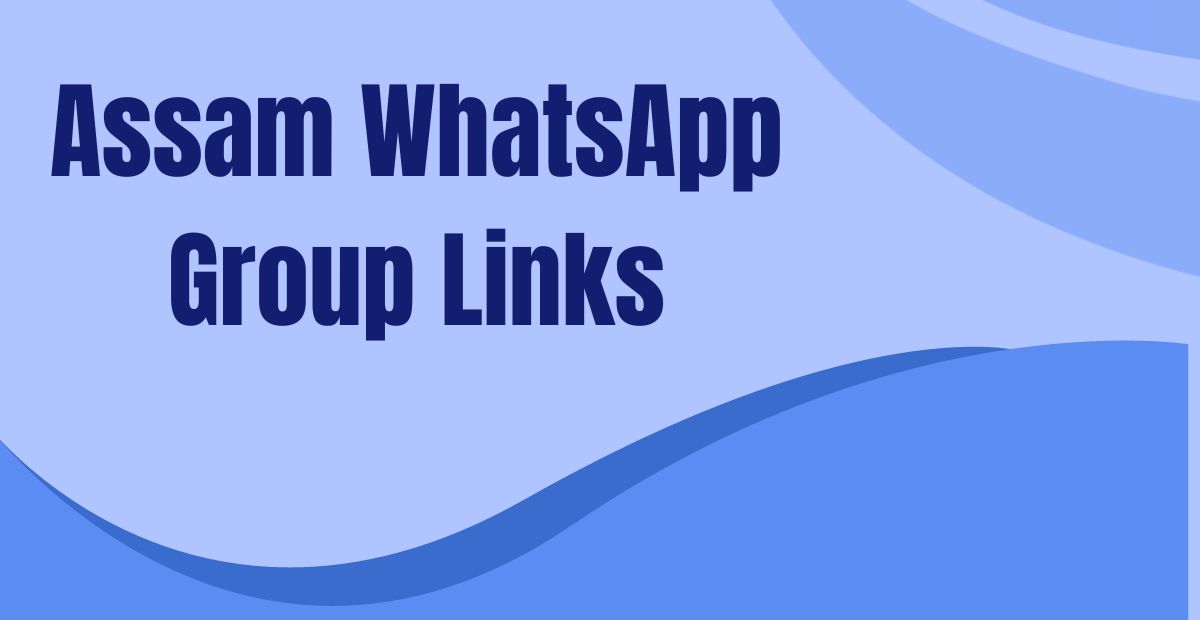 Assam WhatsApp Group Links